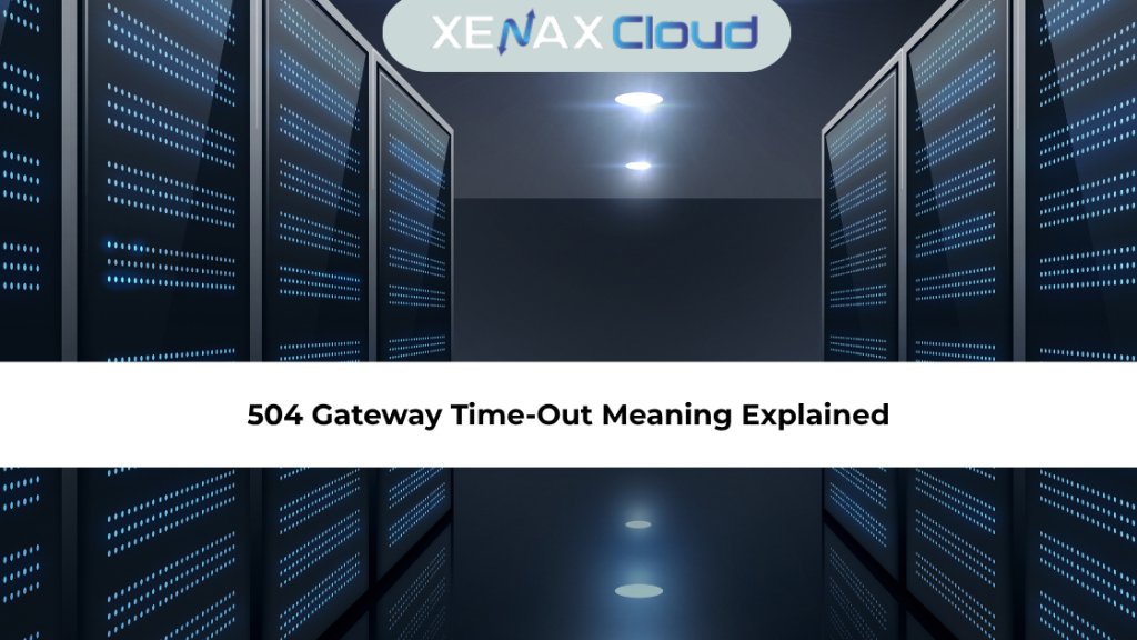 504 Gateway Time-Out Meaning Explained