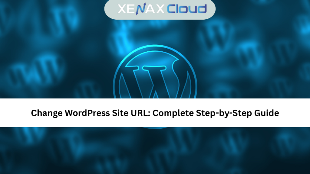 Change WordPress Site URL Complete Step-by-Step Guide