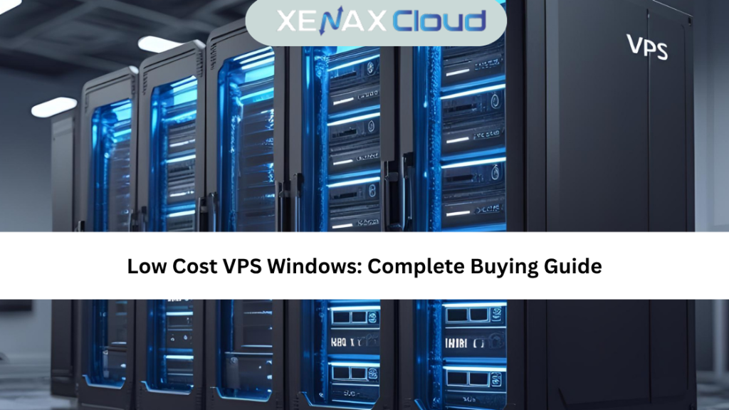 Low Cost VPS Windows: Complete Buying Guide