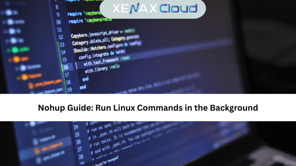 Nohup Guide: Run Linux Commands in the Background