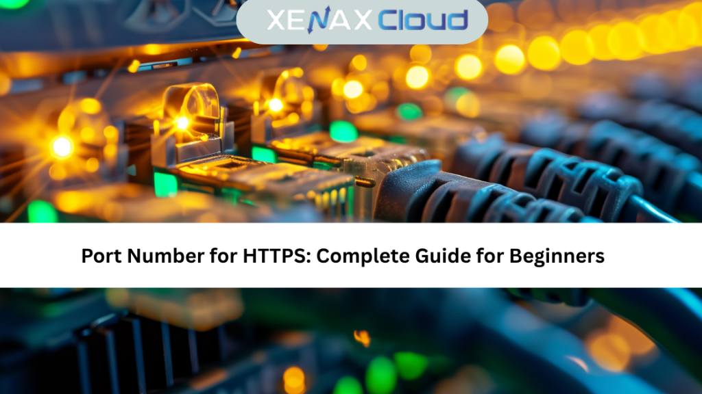 Port Number for HTTPS Complete Guide for Beginners
