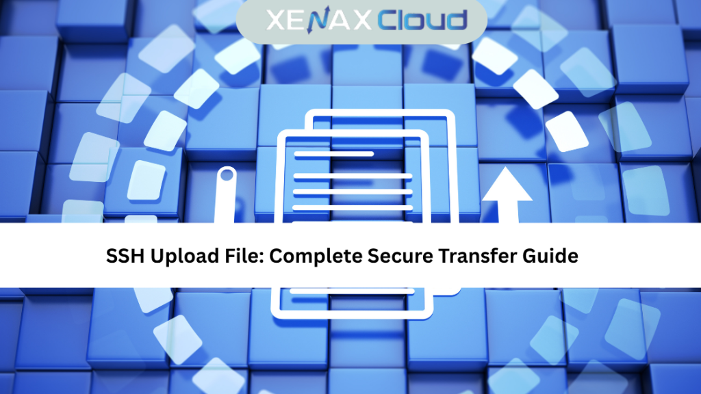 SSH Upload File Complete Secure Transfer Guide