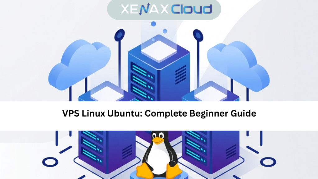 VPS Linux Ubuntu: Complete Beginner Guide