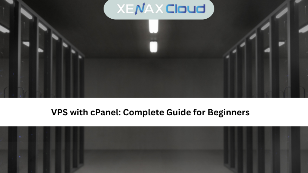 VPS with cPanel Complete Guide for Beginners