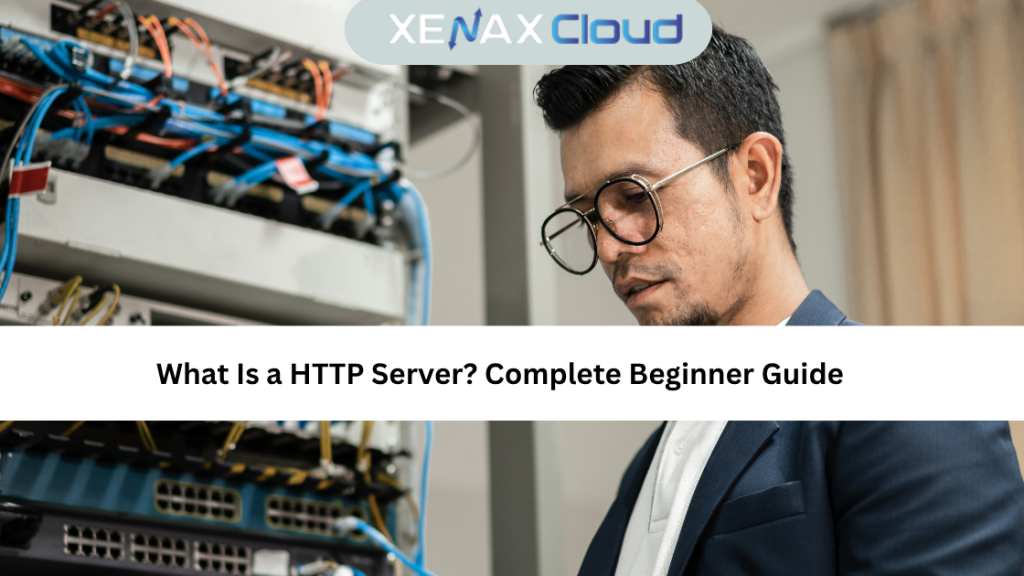 What Is a HTTP Server? Complete Beginner Guide