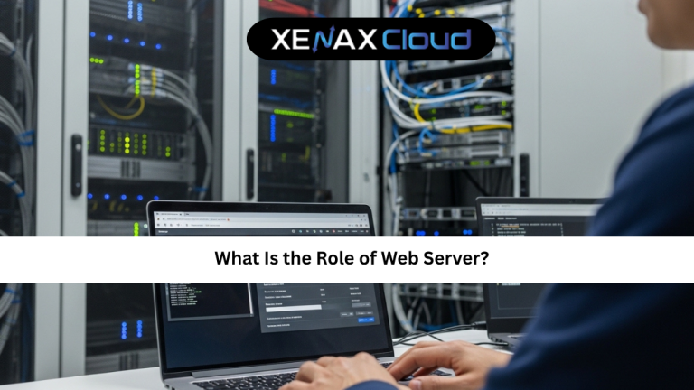 What Is the Role of Web Server? A Complete Beginner’s Guide
