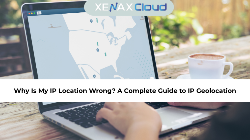 Why Is My IP Location Wrong? A Complete Guide to IP Geolocation