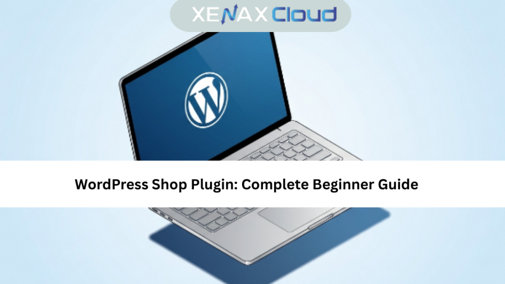WordPress Shop Plugin: 7 Powerful Benefits Guide
