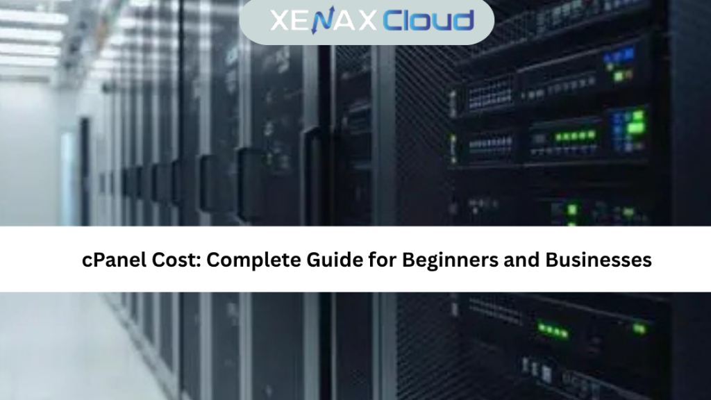 cPanel Cost Complete Guide for Beginners and Businesses