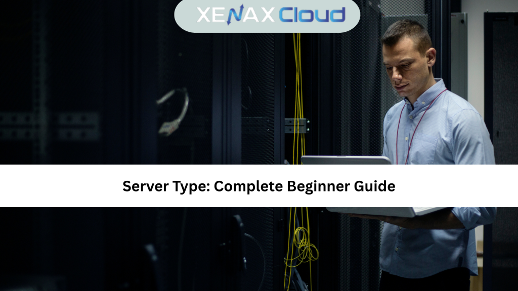 Server Type Complete Beginner Guide