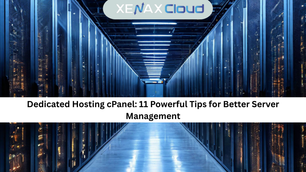 Dedicated Hosting cPanel 11 Powerful Tips for Better Server Management