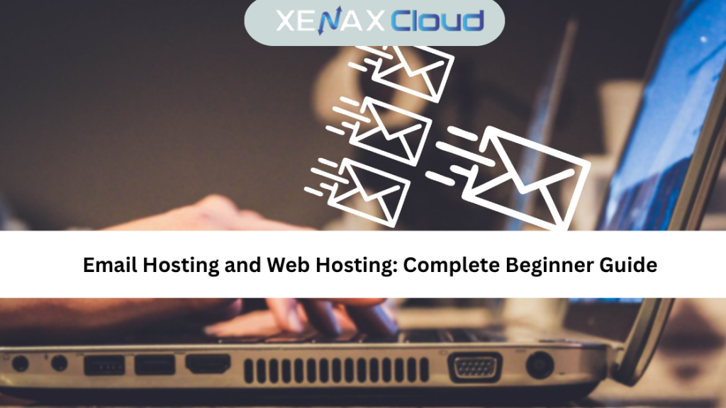 Email Hosting and Web Hosting: Complete Beginner Guide