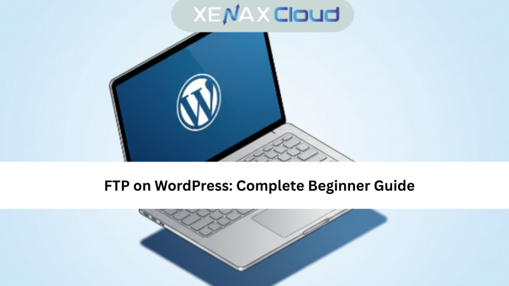 FTP on WordPress Complete Beginner Guide