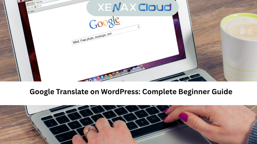 Google Translate on WordPress Complete Beginner Guide