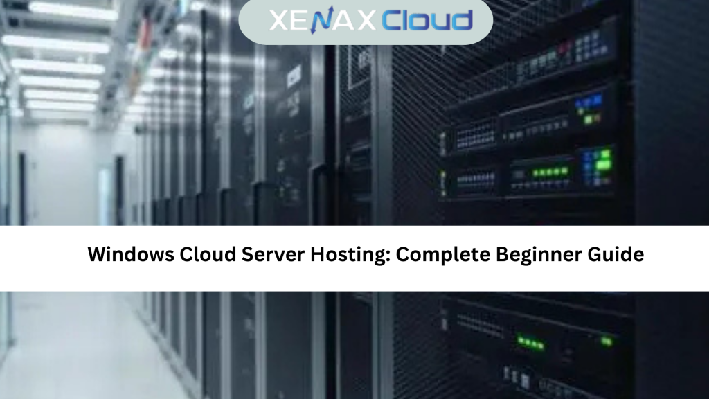 Windows Cloud Server Hosting Complete Beginner Guide