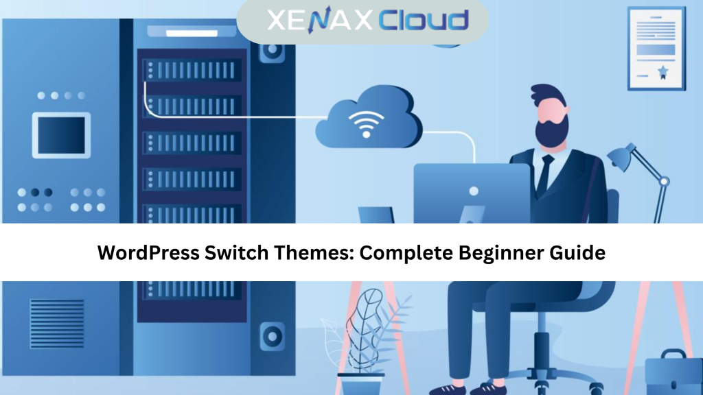 WordPress Switch Themes Complete Beginner Guide